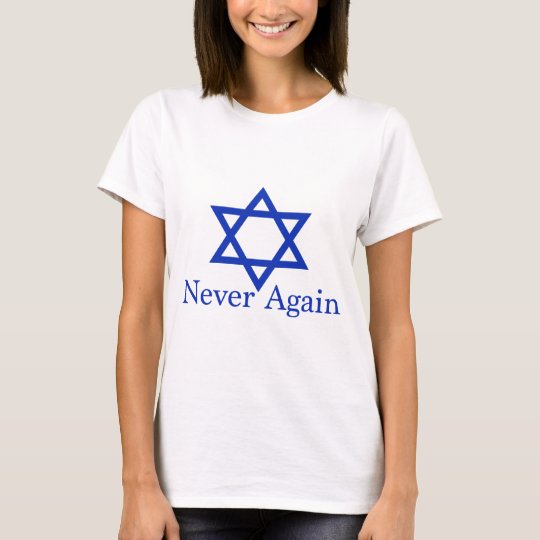 Never Again Jewish Holocaust Remembrance T-Shirt | Zazzle.com