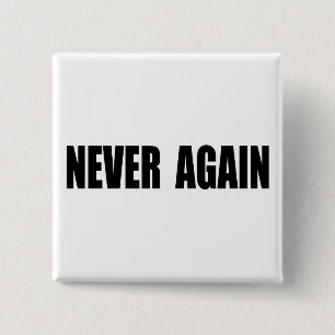 Never Again Pinback Button
