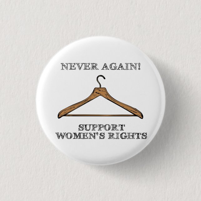 Never Again (Pro-Choice Button) Pinback Button (Front)