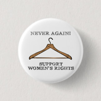 Never Again (Pro-Choice Button) Pinback Button