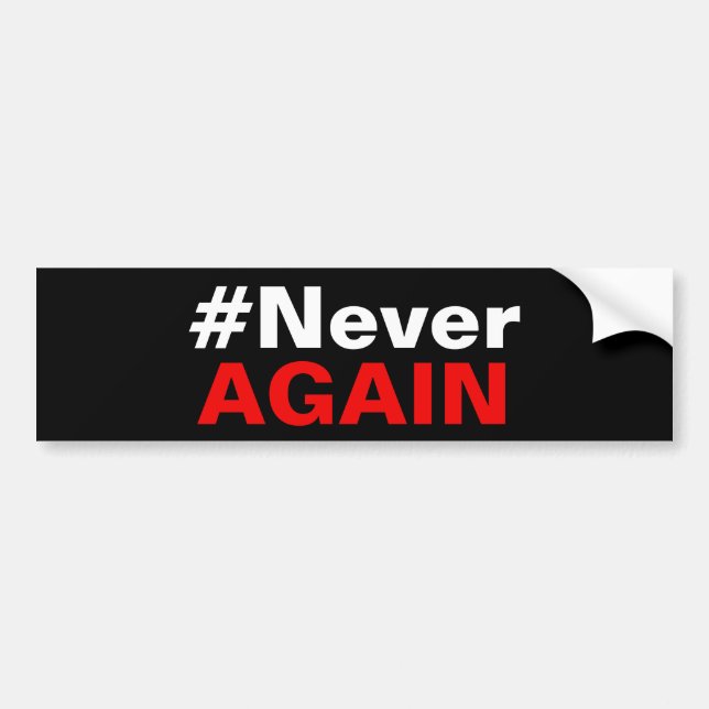 Never Again Slogan Protest Against School Violence Bumper Sticker (Front)