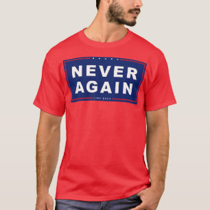 Never Again T-Shirt