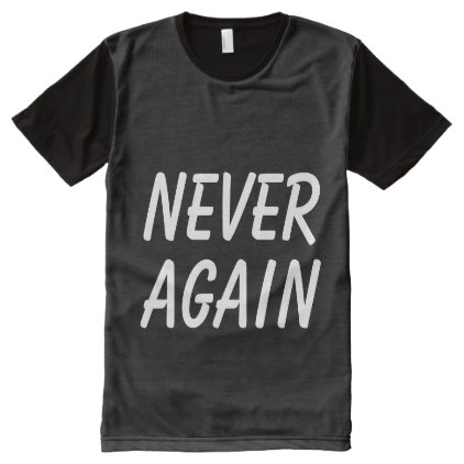 Never Again Typography Slogan Black and White All-Over-Print T-Shirt