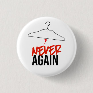 NEVER AGAIN Wire Hangers Pro Choice Button