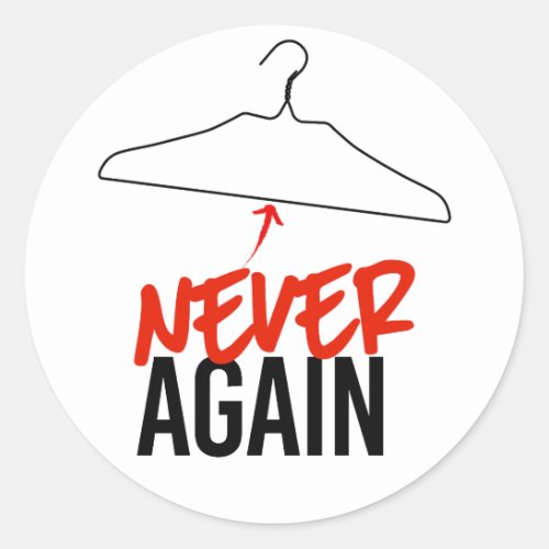 NEVER AGAIN Wire Hangers Pro Choice Classic Round Sticker