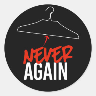 NEVER AGAIN Wire Hangers Pro Choice Classic Round Sticker