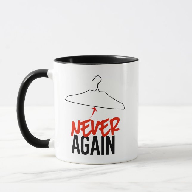 NEVER AGAIN Wire Hangers Pro Choice Mug (Left)