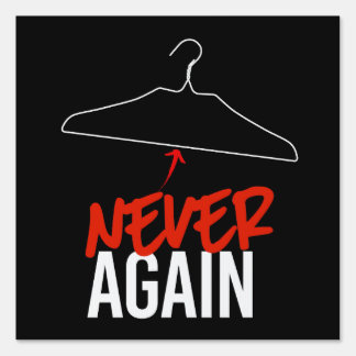 NEVER AGAIN Wire Hangers Pro Choice Sign