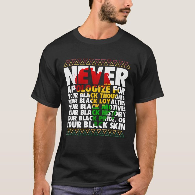 Never Apologize Black History Month African Root T-Shirt (Front)