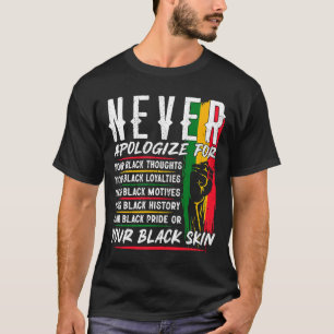 Never Apologize Black History Month BLM Melanin Pr T-Shirt