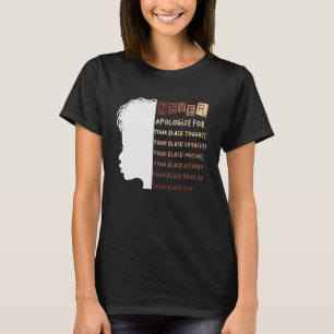 Never Apologize Black History Month BLM Melanin Pr T-Shirt