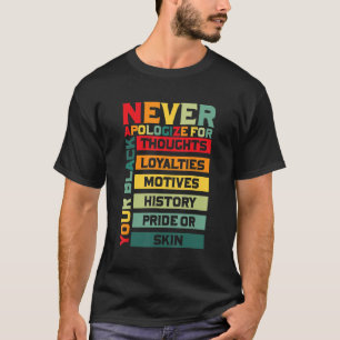 Never Apologize Black History Month BLM Melanin Pr T-Shirt