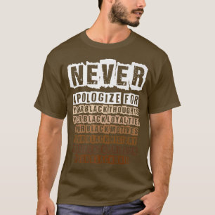Never Apologize Black History Month Melanin Pride T-Shirt