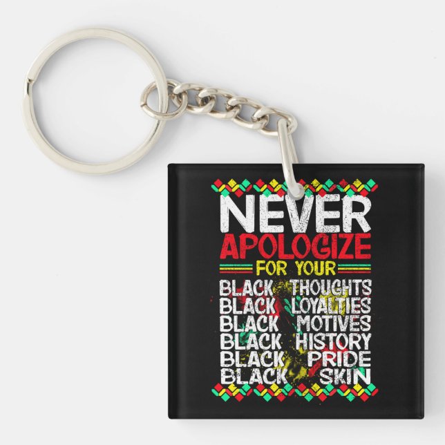Never Apologize Blackness Black Culture Melanin Keychain (Front)