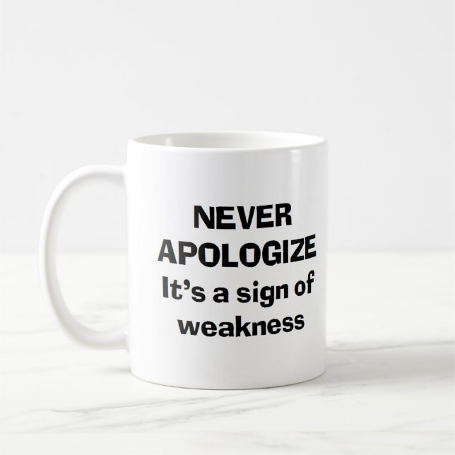 never apologize coffee mug (Left)