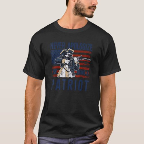 Never Apologize For Being A Patriot US Flag Americ T_Shirt