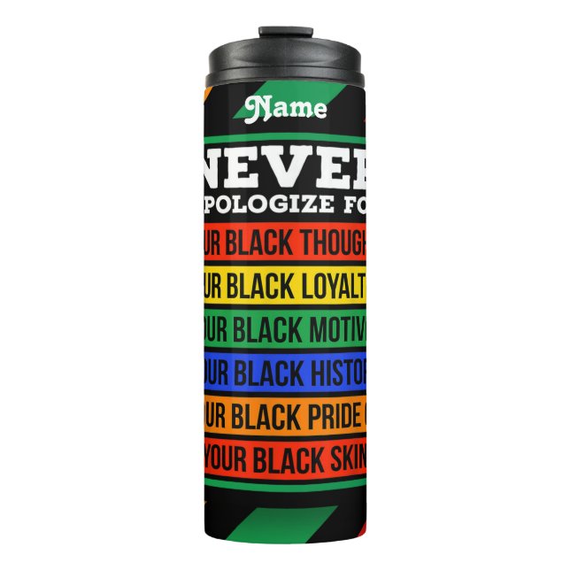 Never Apologize For Being Black Skin Custom Thermal Tumbler (Front)