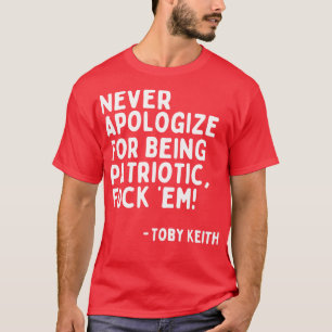 Never Apologize for Being Patriotic Fem Toby Keith T-Shirt