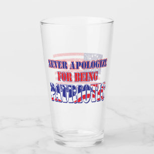 Never Apologize for Being Patriotic Glass