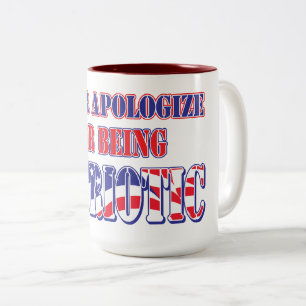 Never Apologize for being PAtriotic Two-Tone Coffee Mug