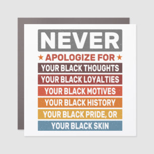 Never Apologize For Your Black History Month Cool Car Magnet