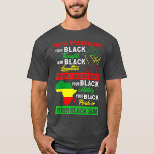 Never Apologize For Your Black Skin African Americ T-Shirt