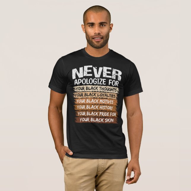 Never Apologize For Your Black T-Shirt (Front Full)