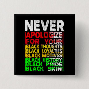 Never Apologize for your Blackness Button