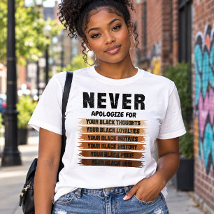 Never Apologize for Your Blackness Empowerment  T-Shirt