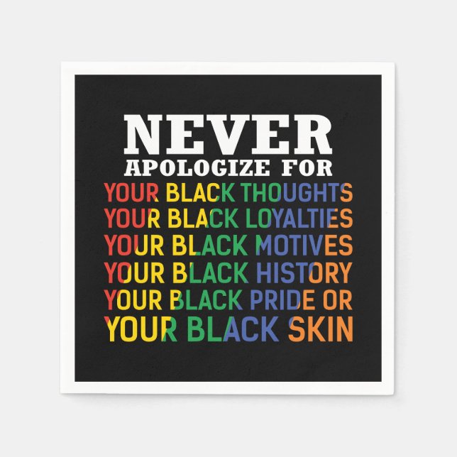 Never Apologize | Juneteenth | Black Pride Napkins (Front)