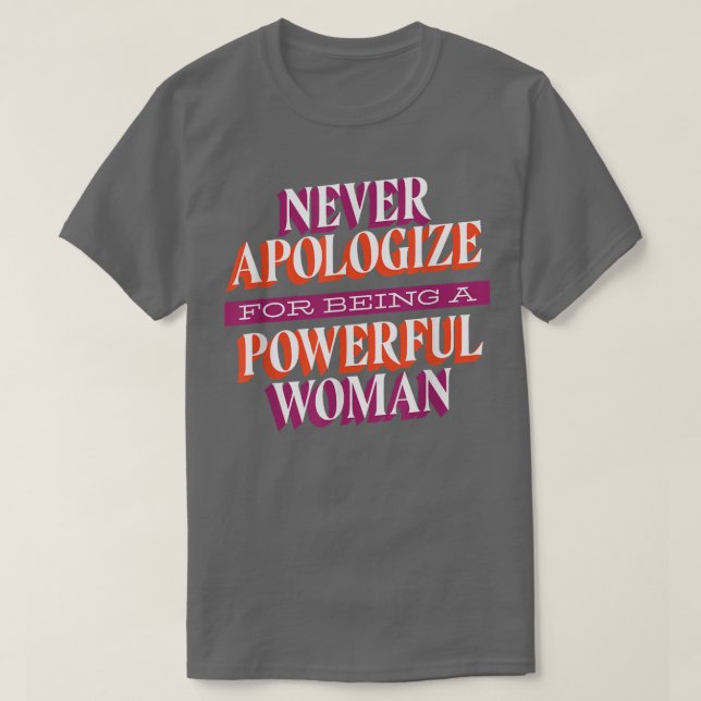 Never Apologize Womens Rights Feminism Feminist Eq T-Shirt (Design Front)