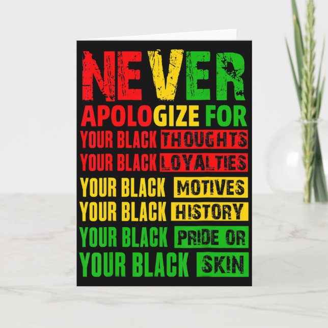 Never Apologize Your Black History Month African A Card (Front)