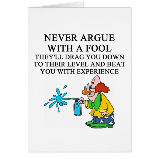never argue with a fool cards (Front)
