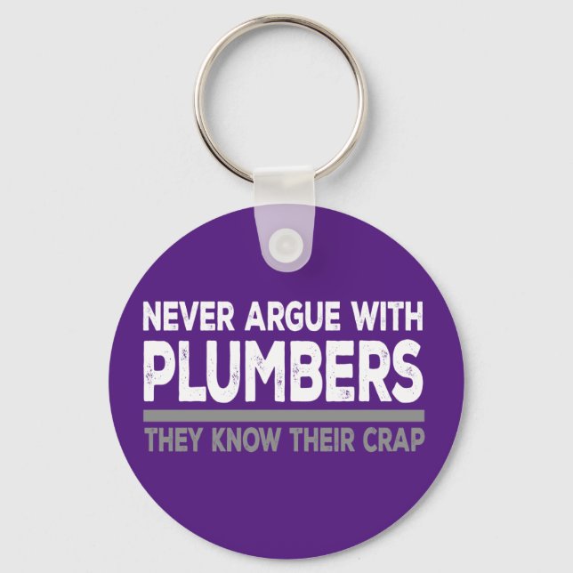 Never argue with plumbers keychain (Front)