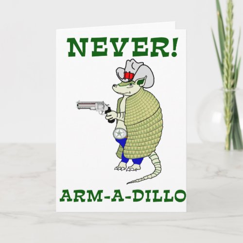 Never Arm_A_Dillo Card