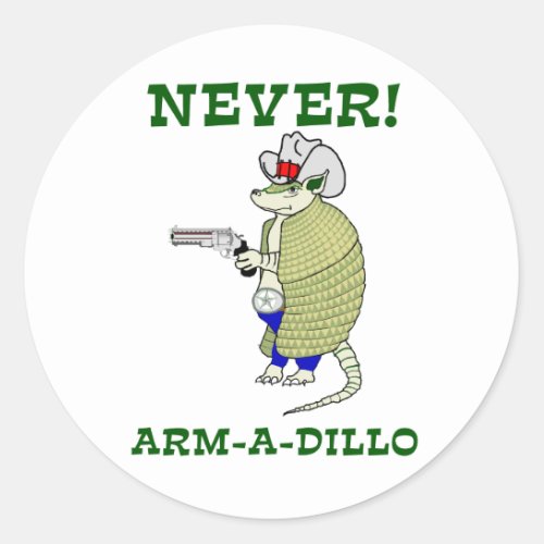 Never Arm_A_Dillo Classic Round Sticker