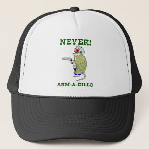 Never Arm-A-Dillo Trucker Hat