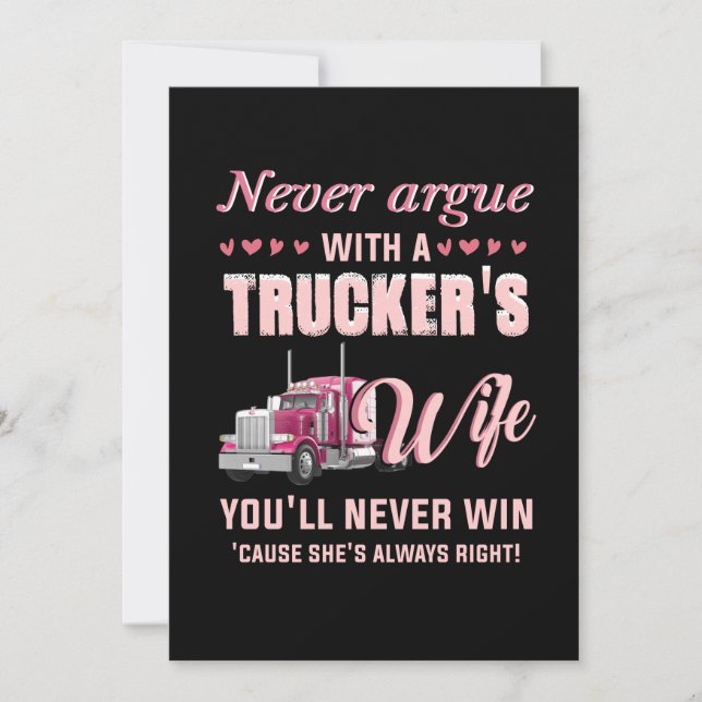 Never Aruge With A Trucker's Wife You'll never win Invitation (Front)