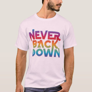 Never Back Down T-Shirt