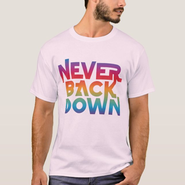 Never Back Down T-Shirt (Front)