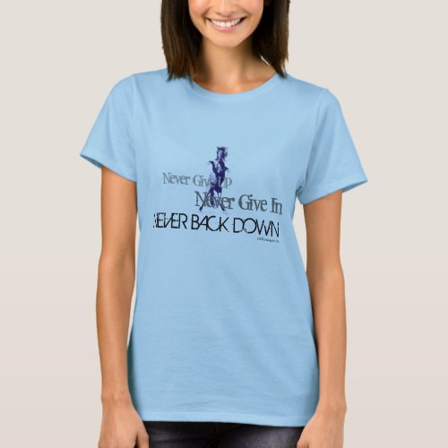 Never Back Down Wild Horse Apparel T_Shirt