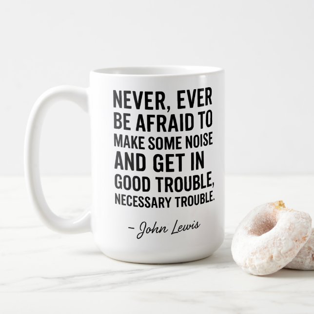 Never Be Afraid to Get in Good Trouble, John Lewis Coffee Mug (With Donut)