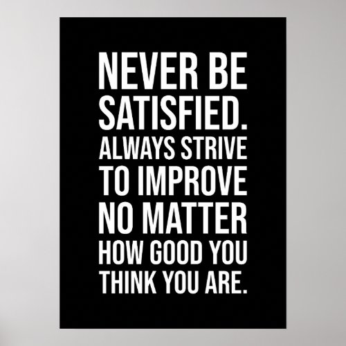 Never Be Satisfied _ Gym Hustle Success Poster