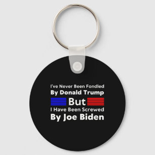 Never Been Fondled By Donald Trump But I Have Been Keychain