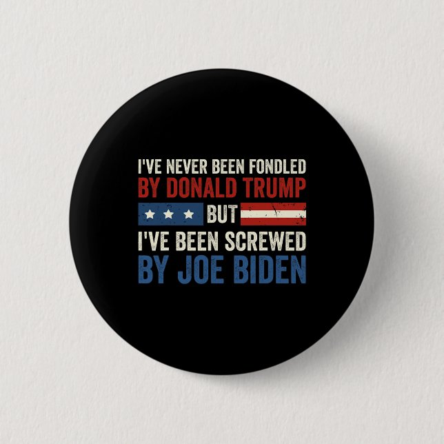 Never Been Fondled By Donald Trump But Joe Biden  Button (Front)