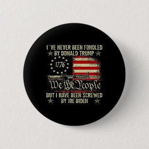Never Been Fondled By Donald Trump But Screwed By  Button