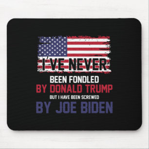 Never Been Fondled By Donald Trump But Screwed By  Mouse Pad