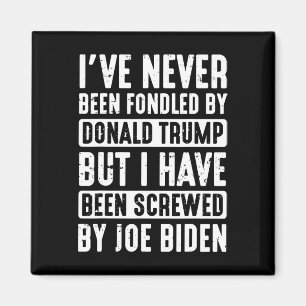 Never Been Fondled By Donald Trump Magnet