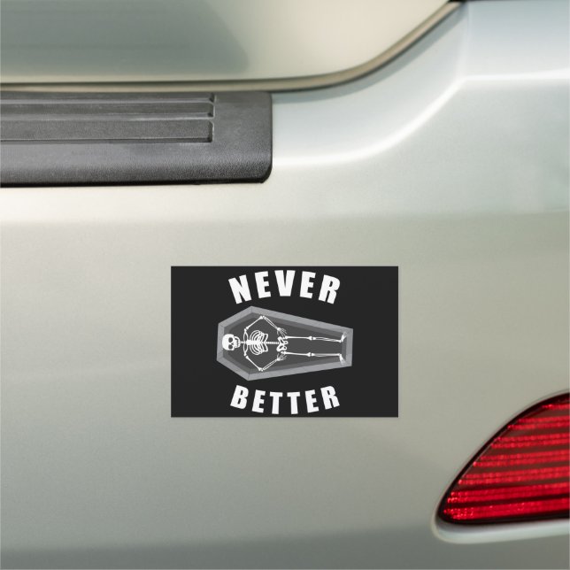 Never Better Dead Inside Skeleton Halloween Car Magnet (In Situ)