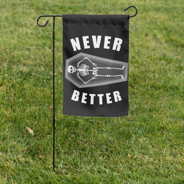 Never Better Dead Inside Skeleton Halloween Garden Flag (In SItu)
